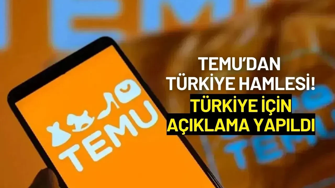 Temu’dan Türkiye Hamlesi! Yerel Temsilcilik Gümrük Sorununu Bitirecek