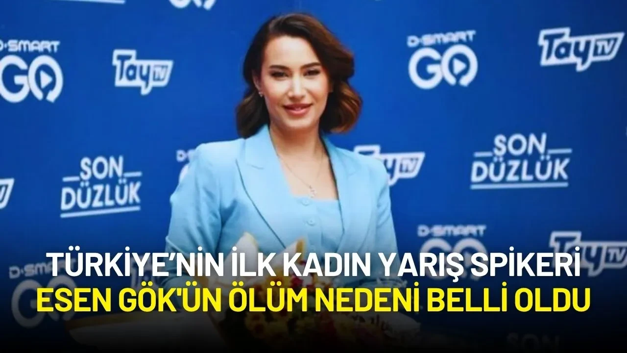 Türkiye’nin İlk Kadın Yarış Spikeri Esen Gök'ün Ölüm Nedeni Belli Oldu
