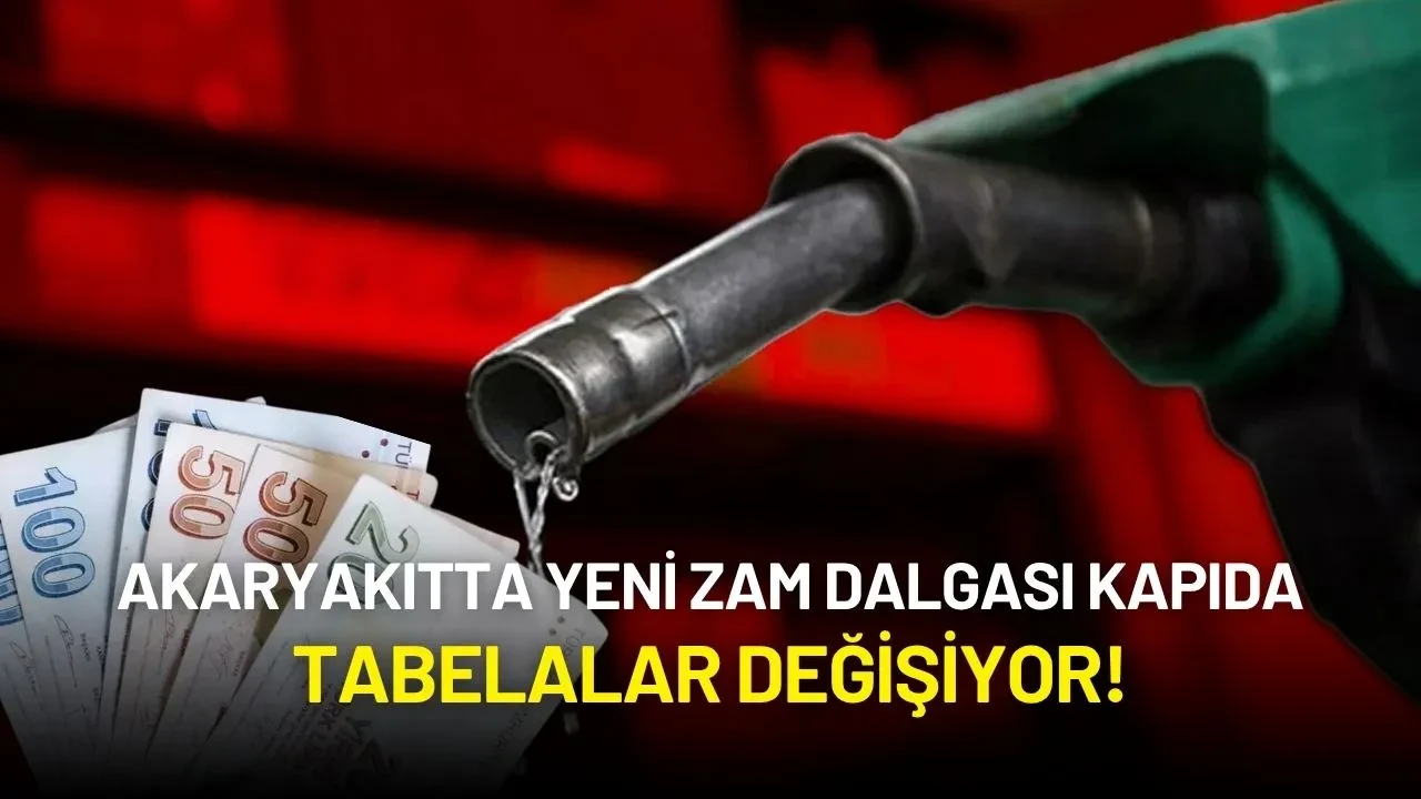 Akaryakıtta Yeni Zam Dalgası Kapıda: Tabelalar Baştan Yazılacak!