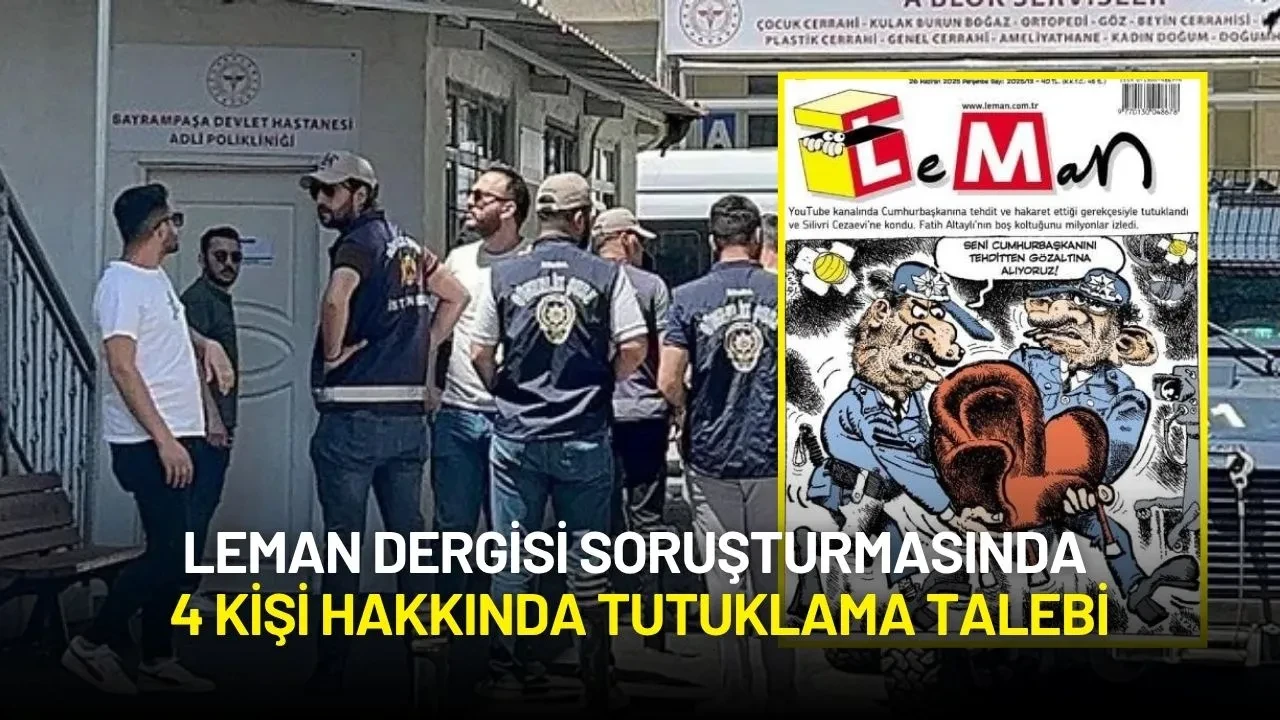 Leman Dergisi Soruşturmasında 4 Kişi Tutuklama Talebiyle Mahkemeye Sevk Edildi