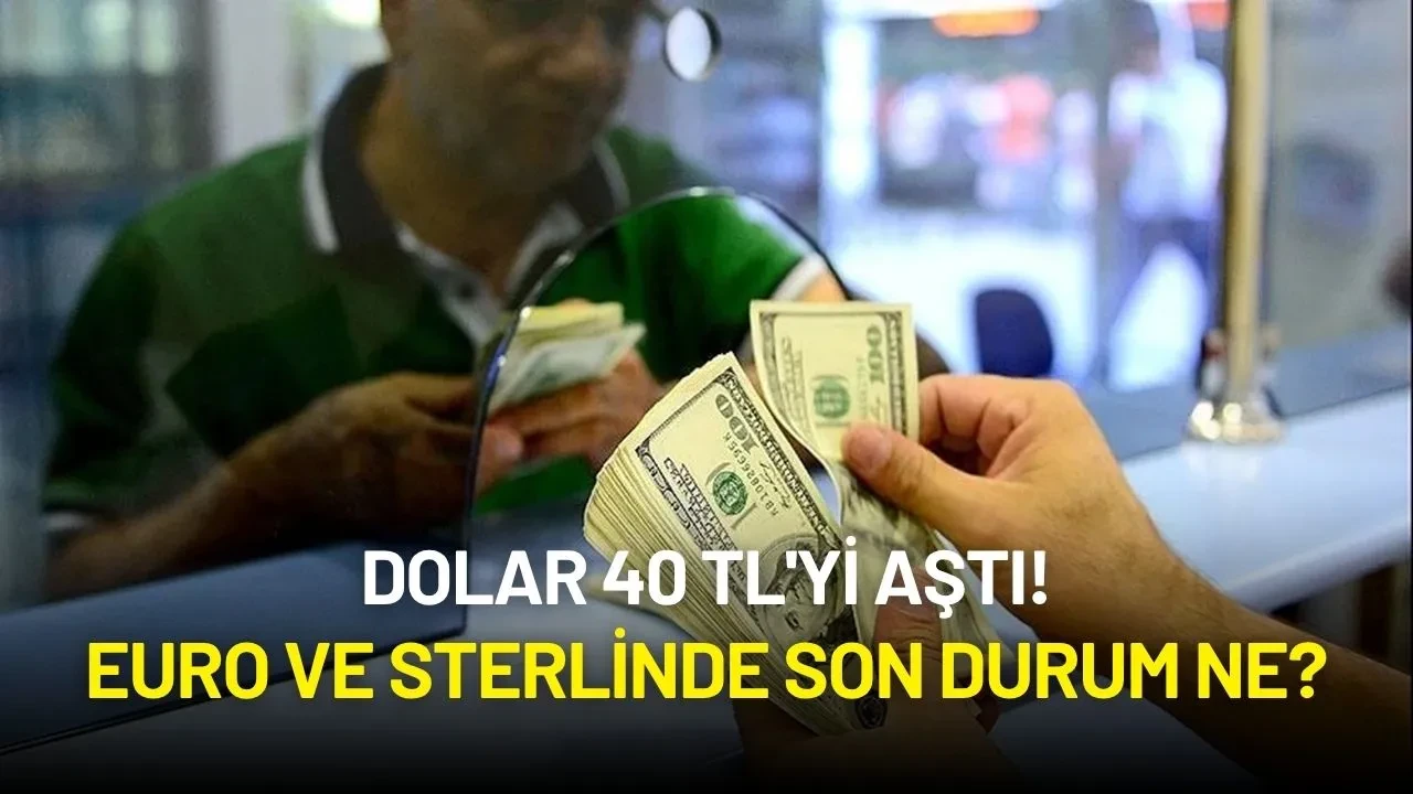 9 Temmuz Güncel Döviz Kurları: Dolar 40 TL'yi Aştı! Euro ve Sterlinde Son Durum Ne?