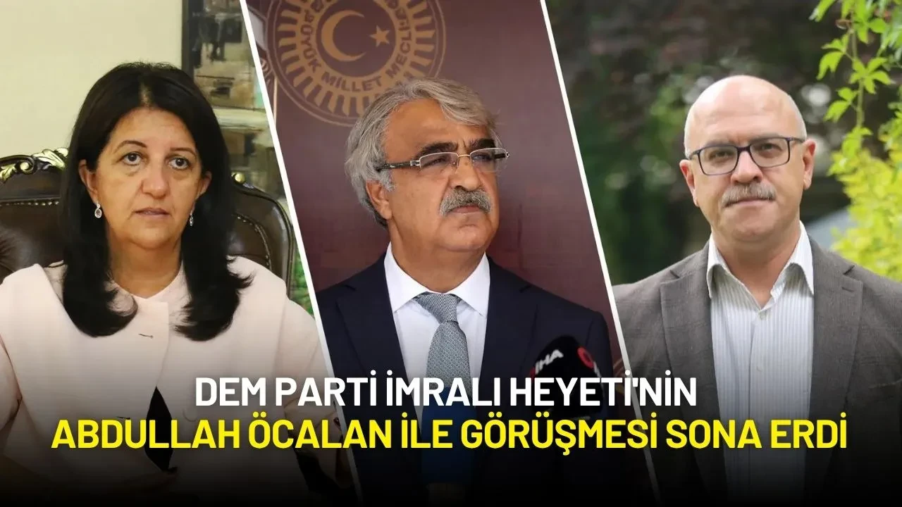 DEM Parti İmralı Heyeti'nin Abdullah Öcalan ile Görüşmesi Sona Erdi