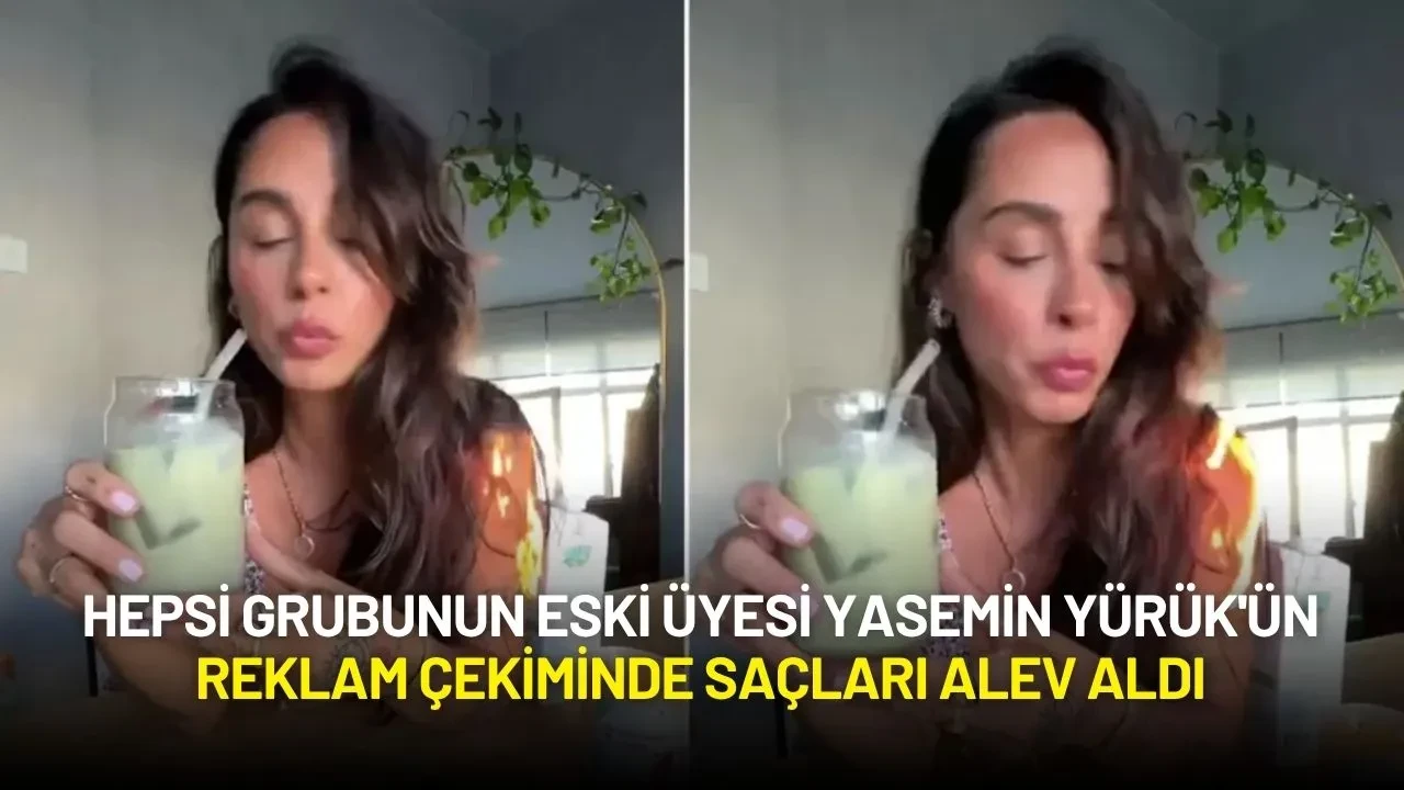 Hepsi Grubunun Eski Üyesi Yasemin Yürük'ün Reklam Çekiminde Saçları Alev Aldı