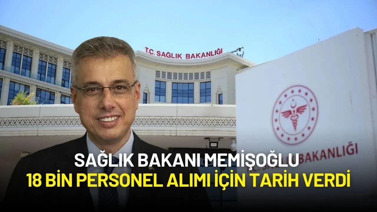 Sağlık Bakanı Memişoğlu'ndan 18 Bin Personel Alımı Müjdesi