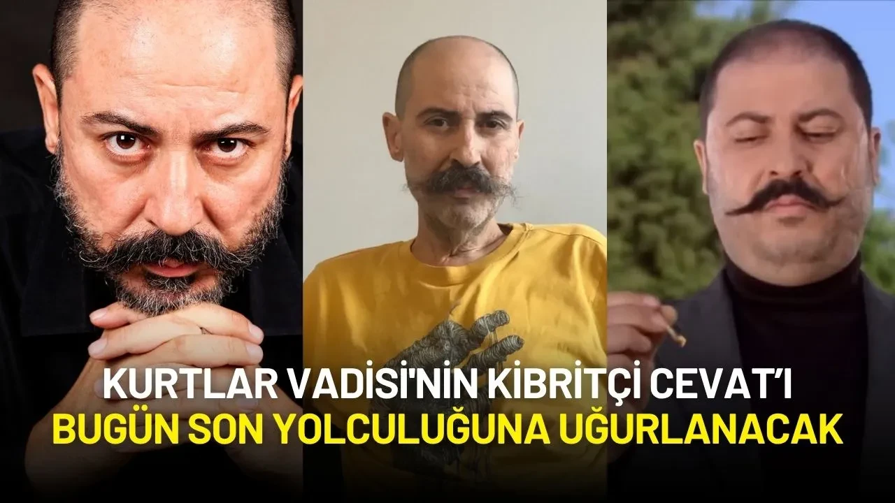 Kurtlar Vadisi'nin Kibritçi Cevat’ı Son Yolculuğuna Uğurlanıyor