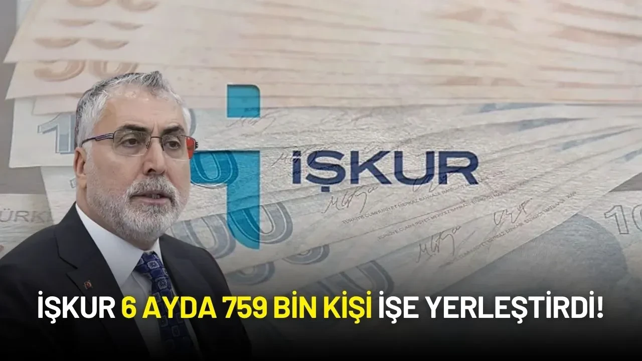 İŞKUR'dan Rekor İstihdam: 6 Ayda 759 Bin Kişi İşe Yerleştirildi!