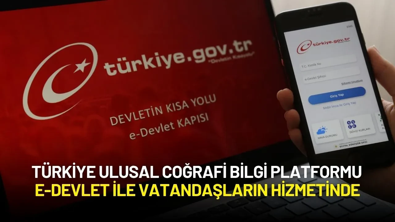 Türkiye Ulusal Coğrafi Bilgi Platformu e-Devlet ile Vatandaşların Hizmetinde