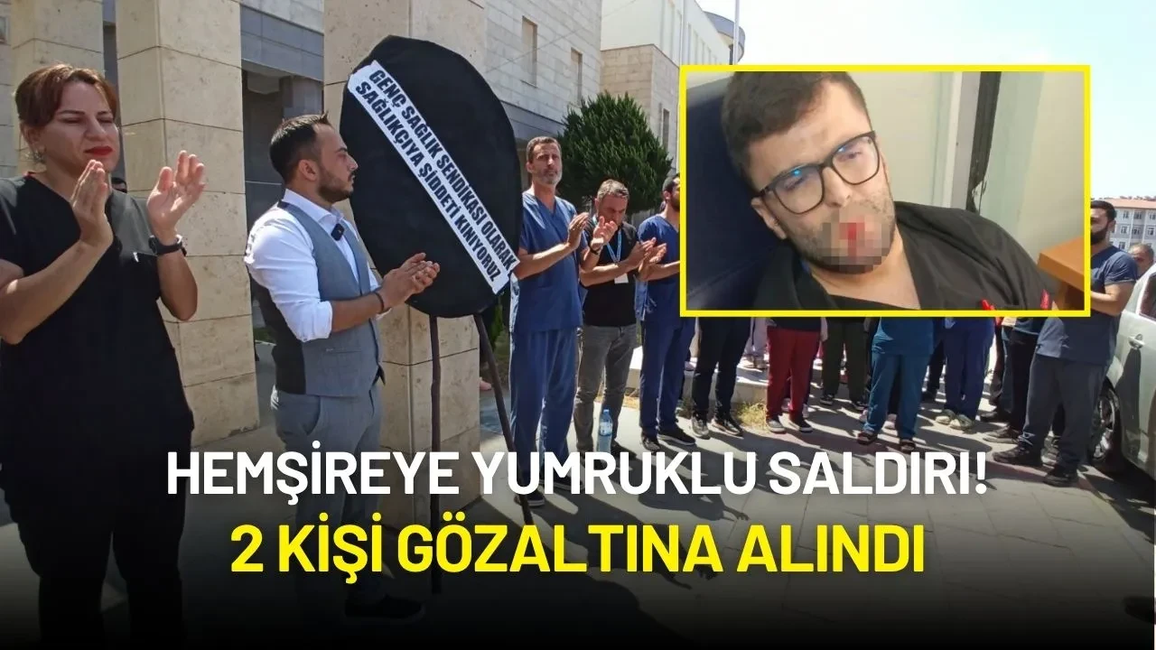 Hemşireye Yumruklu Saldırı! 2 Kişi Gözaltına Alındı