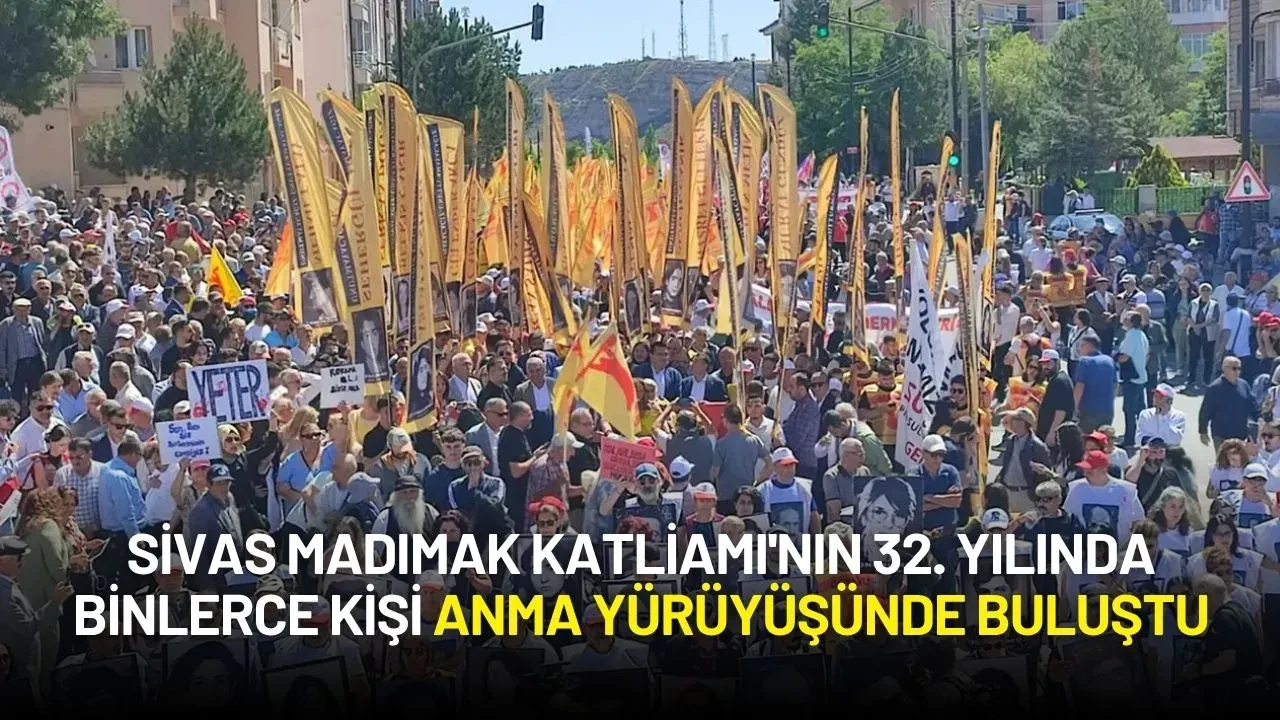 Sivas Madımak Katliamı'nın 32. Yılında Binlerce Kişi Anma Yürüyüşünde Buluştu