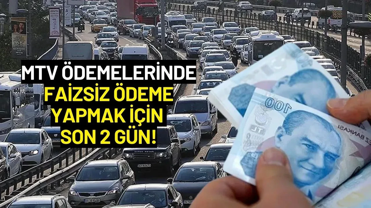 MTV Ödemelerinde Son 2 Gün! Ödeme Yapmayan Araç Sahiplerine Faiz Yağacak