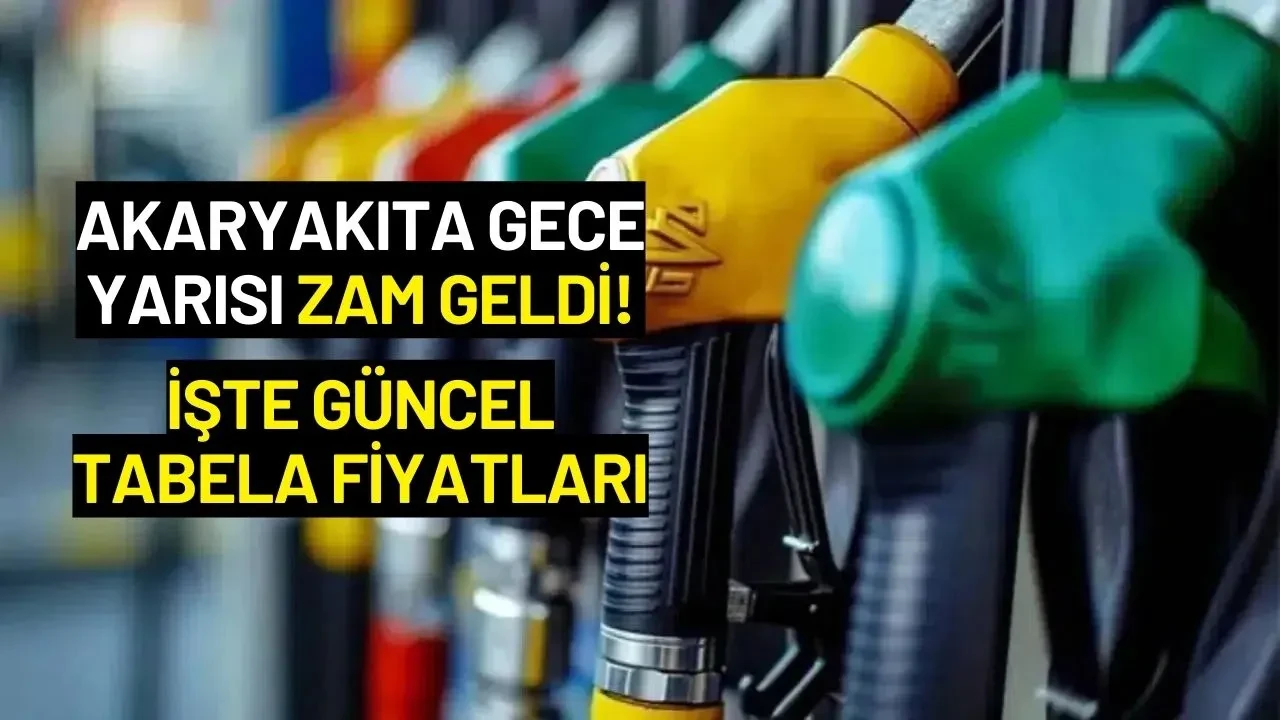 Akaryakıta Gece Yarısı Zam Geldi! İşte Güncel Tabela Fiyatları