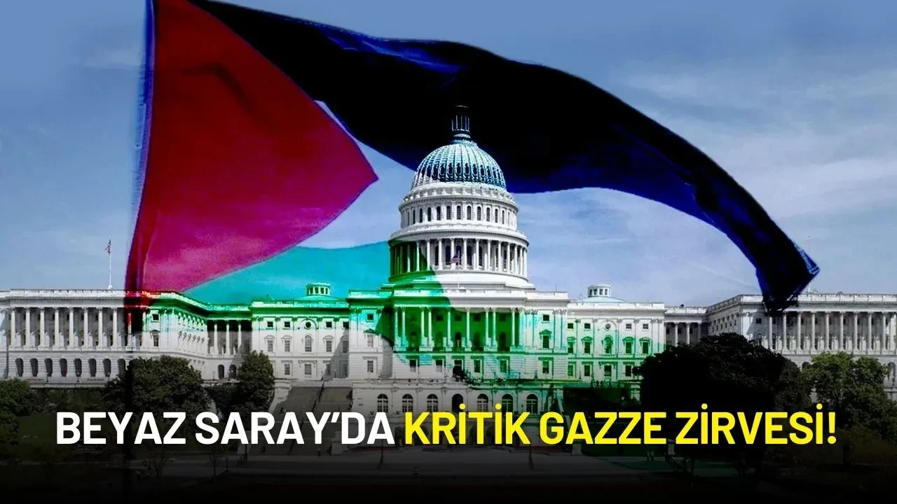 Beyaz Saray’da Kritik Gazze Zirvesi!