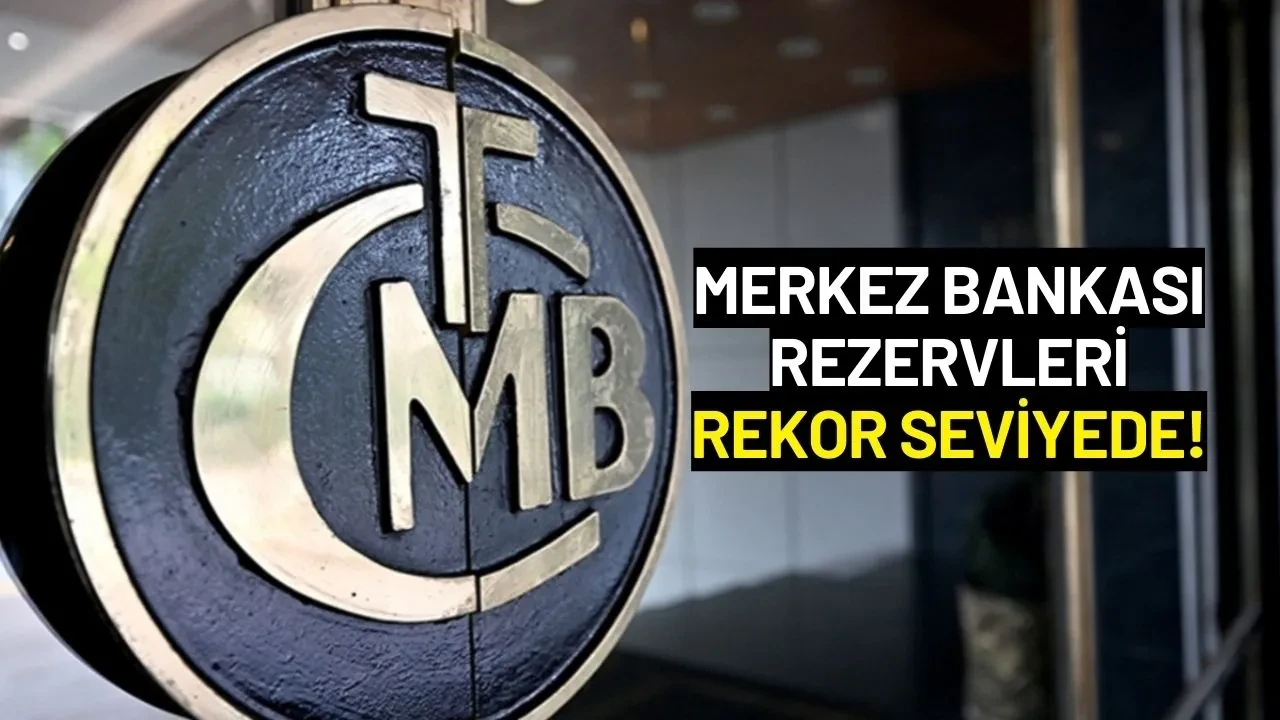 Merkez Bankası Rezervleri Artışıyla Rekor Kırdı!
