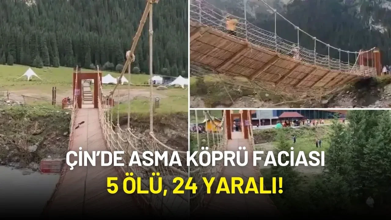 Çin’de Asma Köprü Faciası: 5 Ölü, 24 Yaralı!