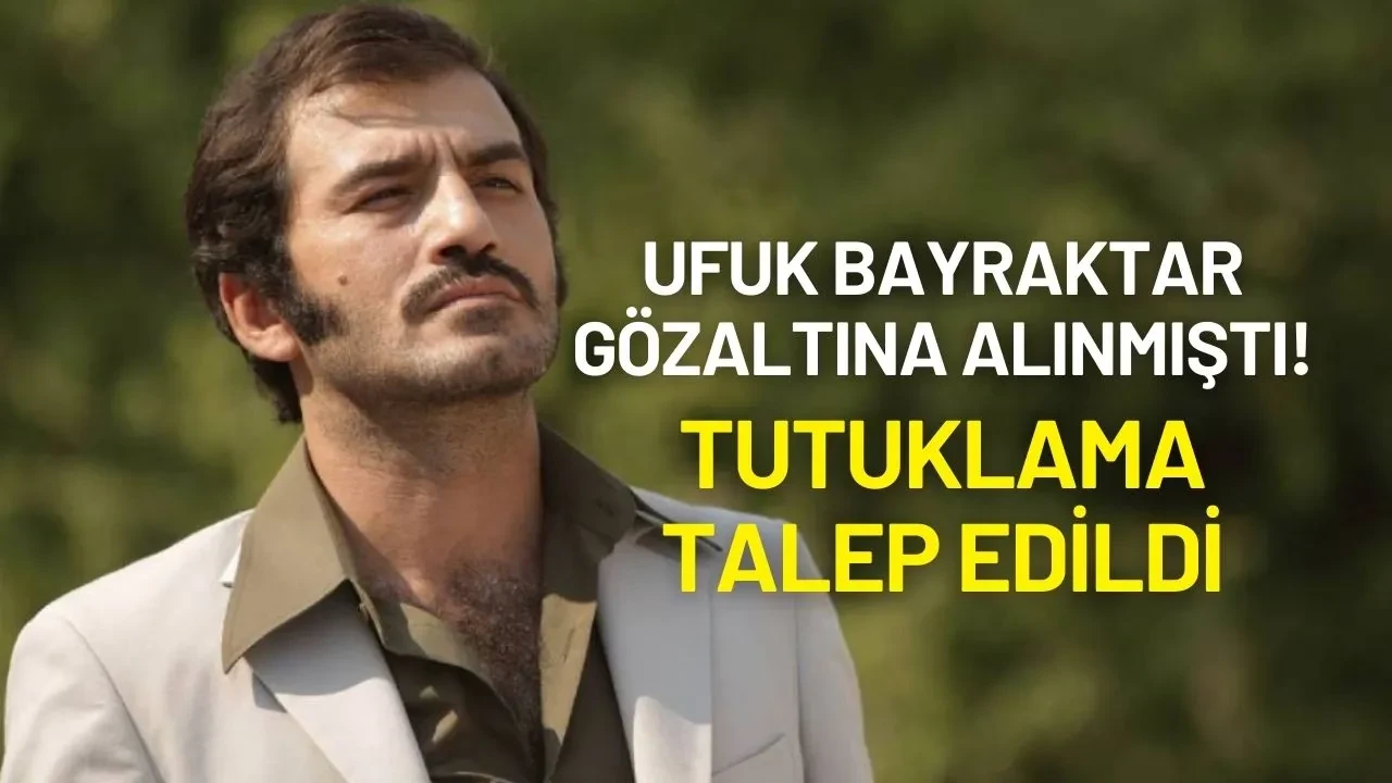 Ufuk Bayraktar Gözaltına Alınmıştı! Tutuklama Talep Edildi