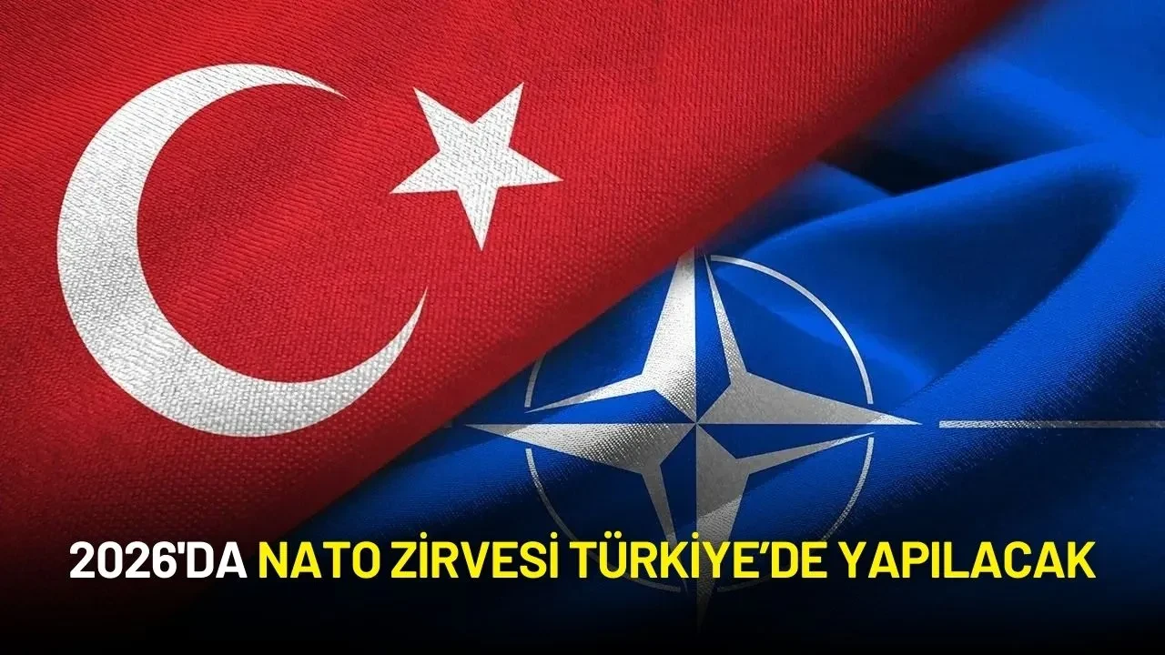 2026'da NATO Zirvesi Türkiye’de Yapılacak