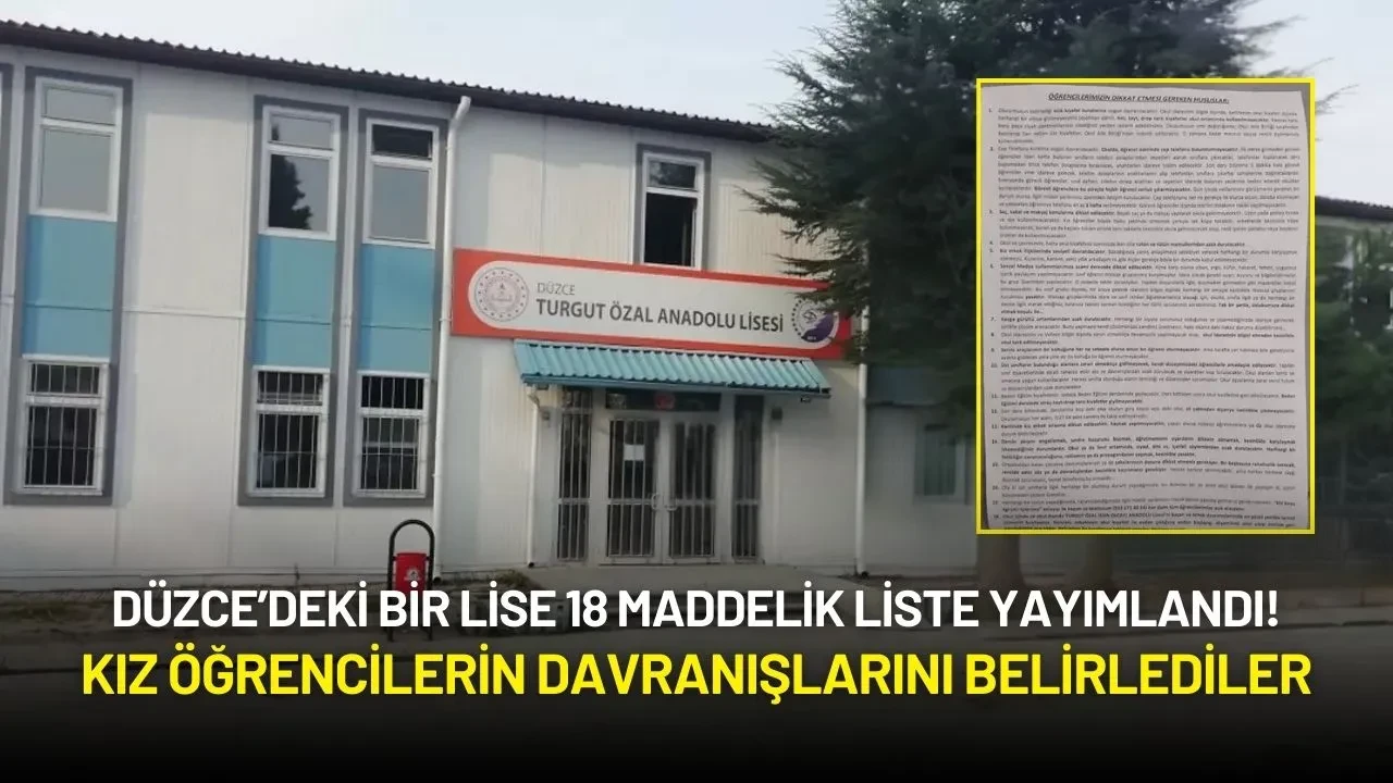 Düzce’deki Bir Lise 18 Maddelik Liste Yayımlandı! Kız Öğrencilerin Davranışlarını Belirlediler