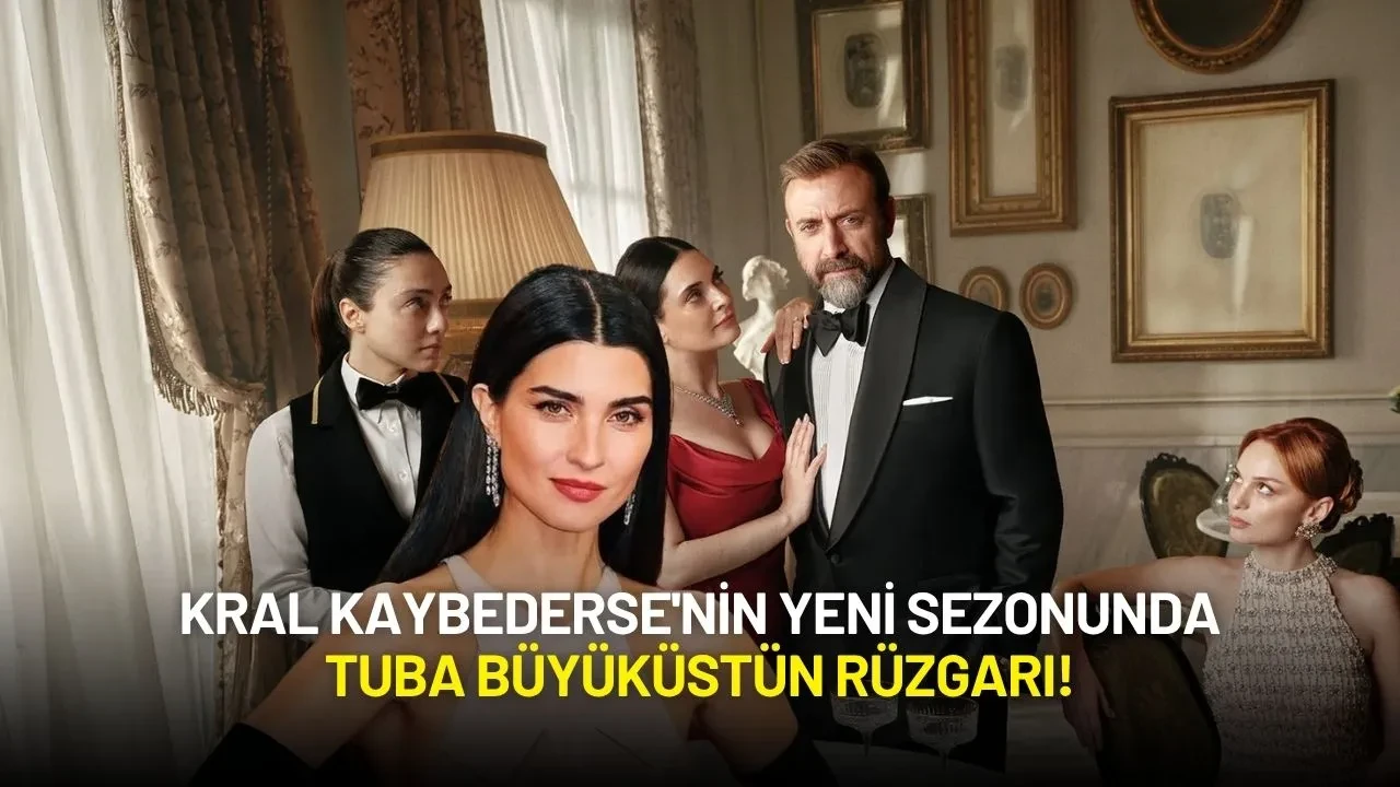 Kral Kaybederse'nin Yeni Sezonunda Tuba Büyüküstün Rüzgarı!