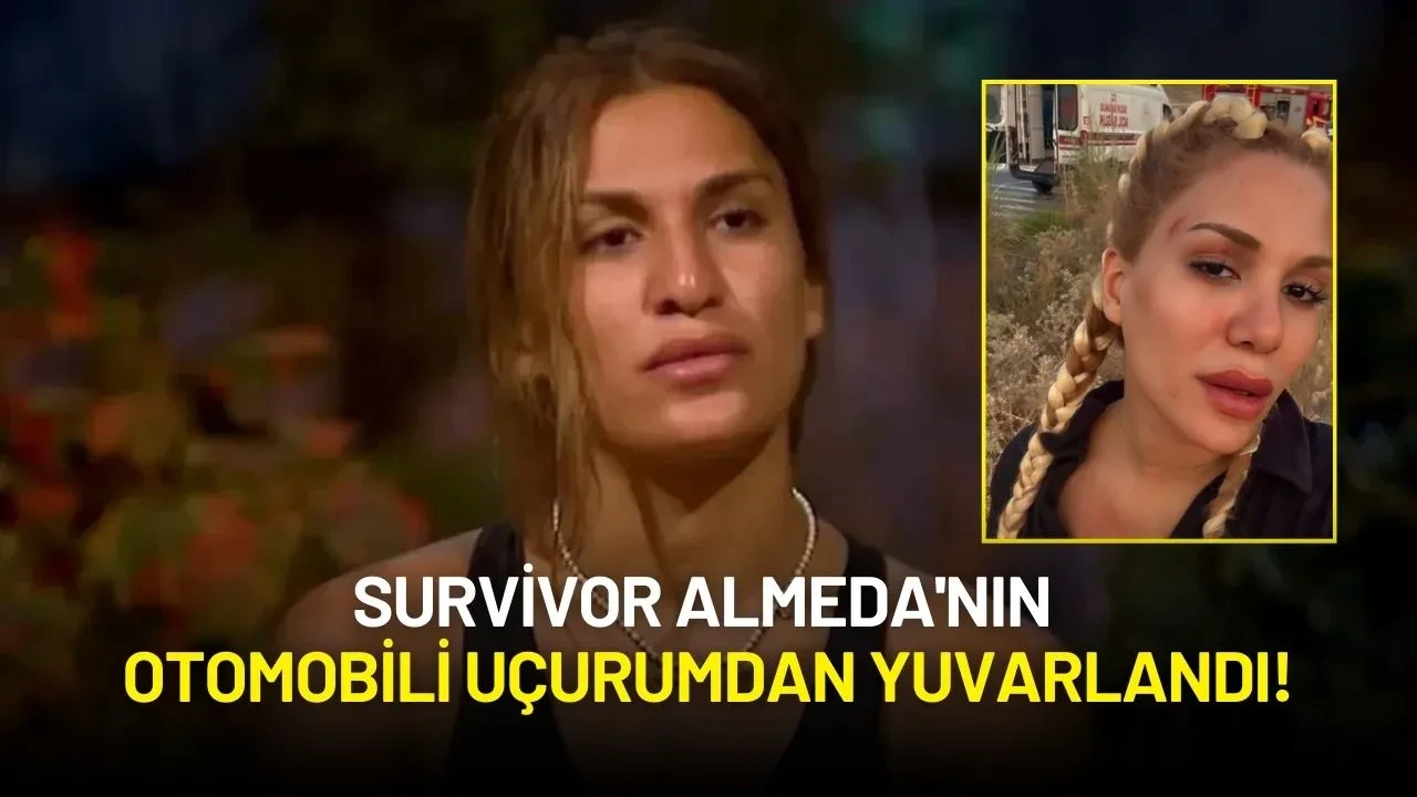 Survivor Almeda'nın Otomobili Uçurumdan Yuvarlandı!