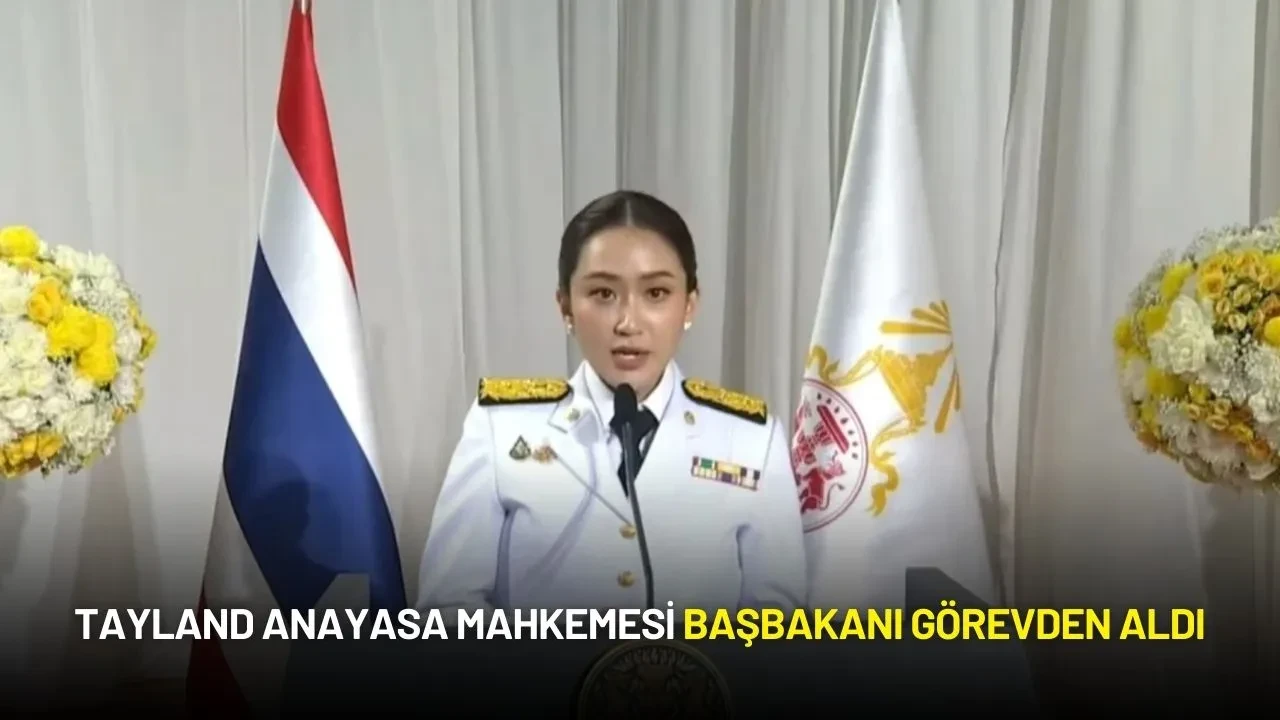 Tayland Anayasa Mahkemesi Başbakanı Görevden Aldı