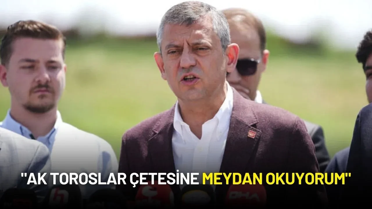 Özgür Özel: "AK Toroslar Çetesine Meydan Okuyorum"