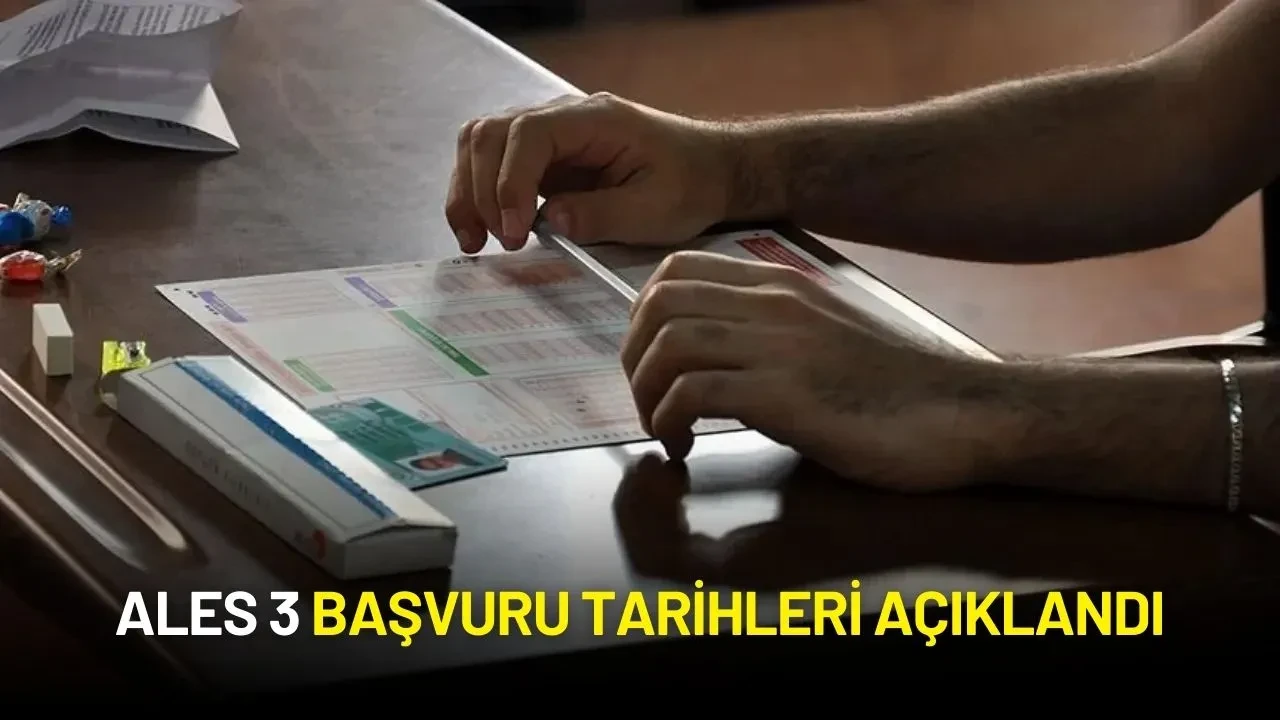 ALES 3 Başvuruları Başlıyor: Tarih ve Detaylar Açıklandı