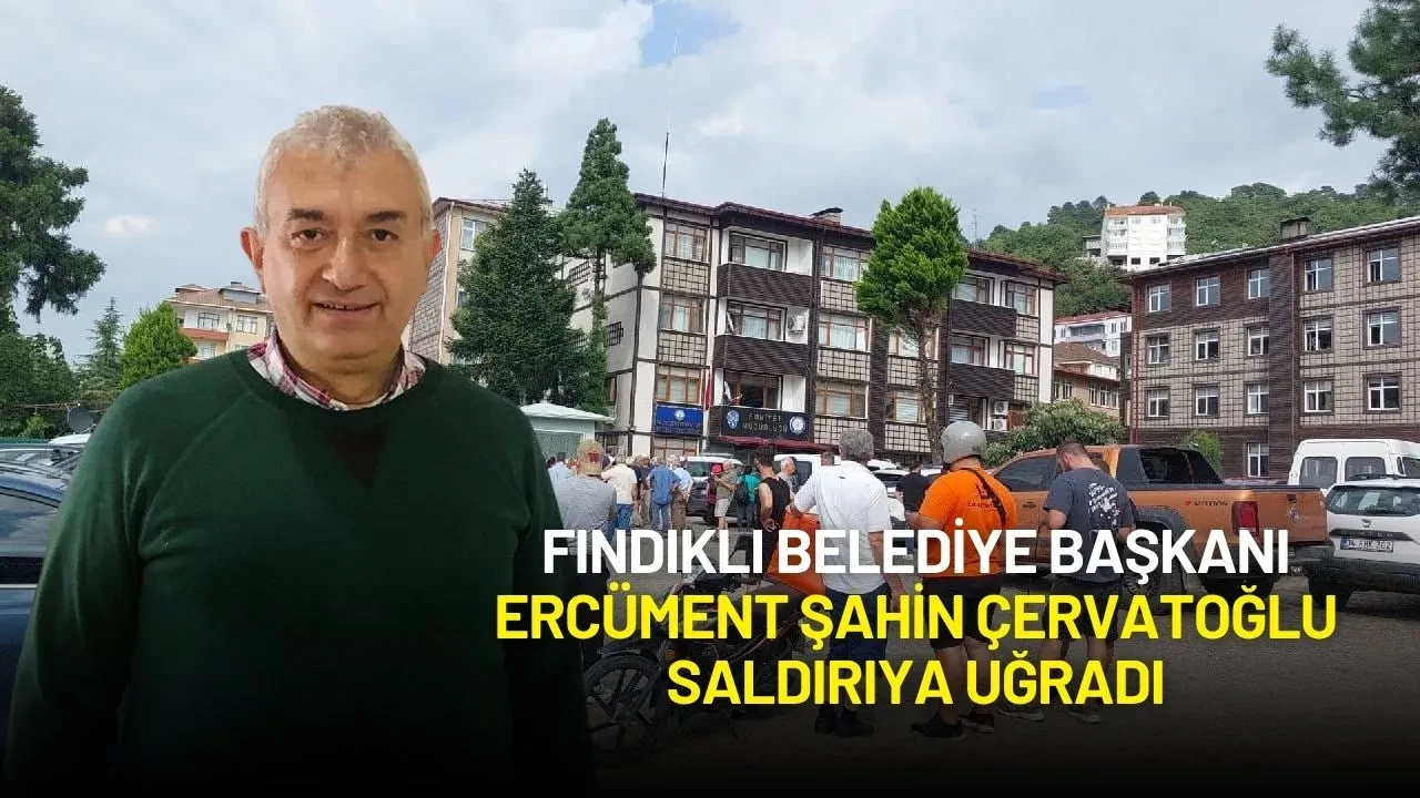 Fındıklı Belediye Başkanı Ercüment Şahin Çervatoğlu Saldırıya Uğradı