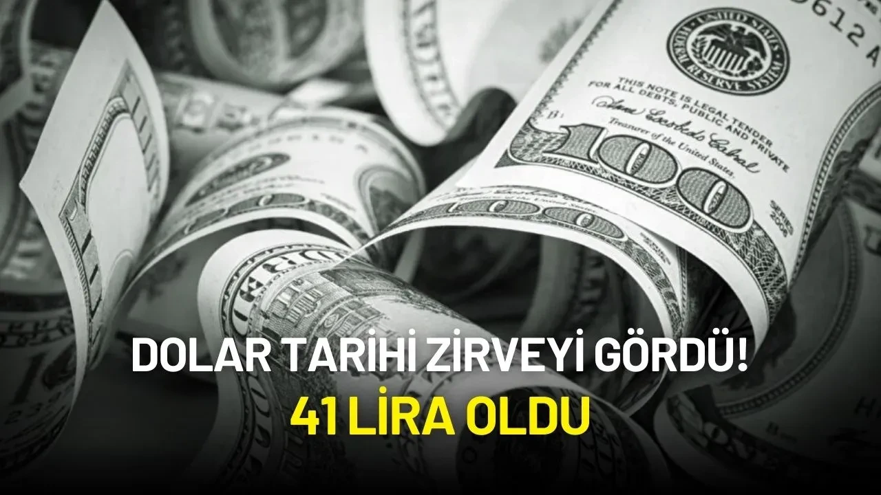 Dolar Tarihi Zİrvede! 41 Lira Oldu