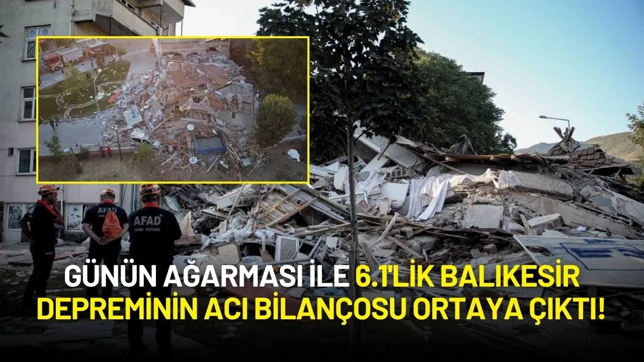 6.1'lik Balıkesir Depreminin Acı Bilançosu Ortaya Çıktı!