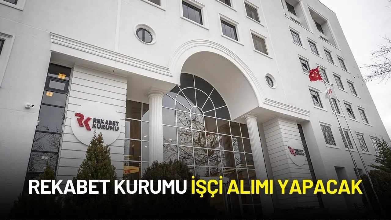 Rekabet Kurumu İstanbul ve Merkez Temsilcilikleri İçin İşçi Alımı Yapacak