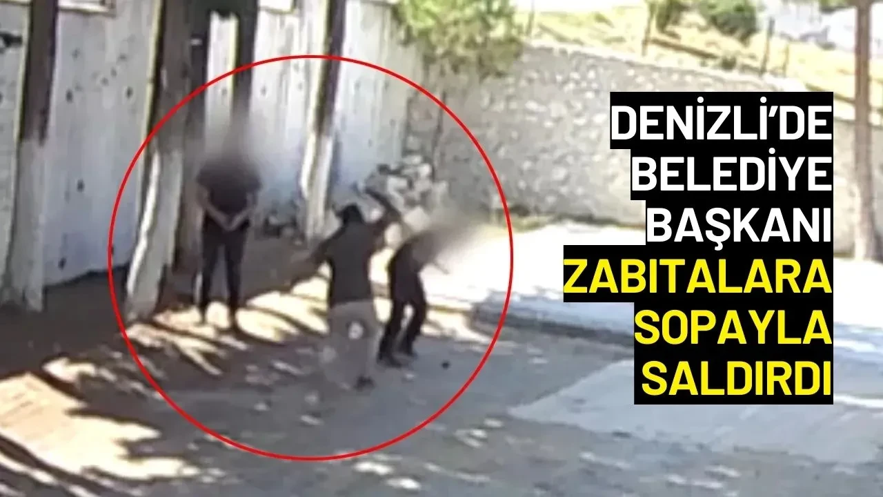 Denizli’de Belediye Başkanı Zabıtalara Sopayla Saldırdı