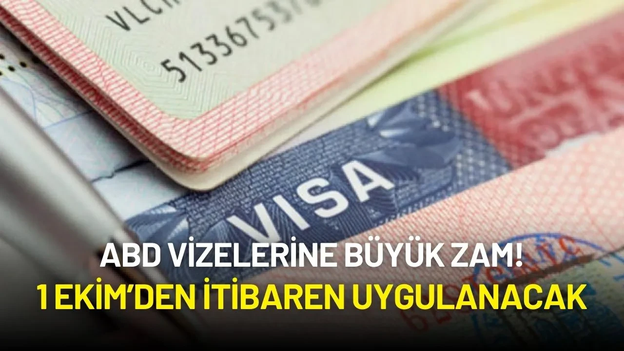ABD Vizelerine Büyük Zam: 1 Ekim’den İtibaren Uygulanacak