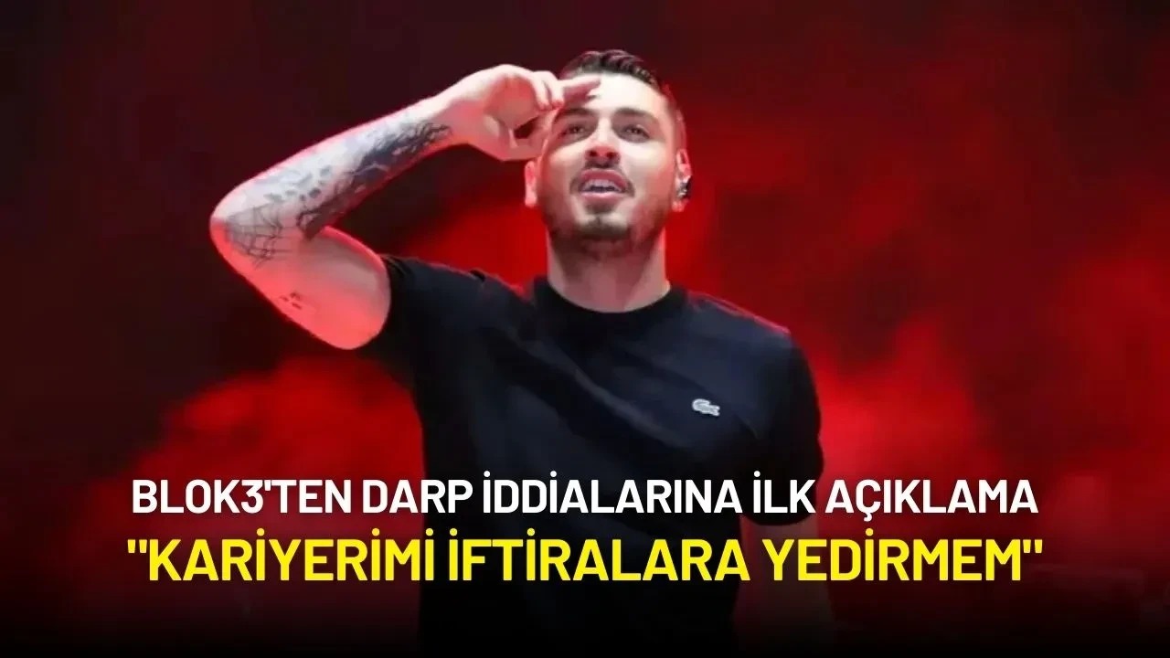 Blok3'ten Darp İddialarına İlk Açıklama: "Kariyerimi İftiralara Yedirmem"