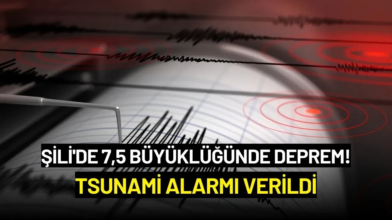 Şili'nin Güneyinde 7,5 Büyüklüğünde Deprem: Tsunami Alarmı Verildi