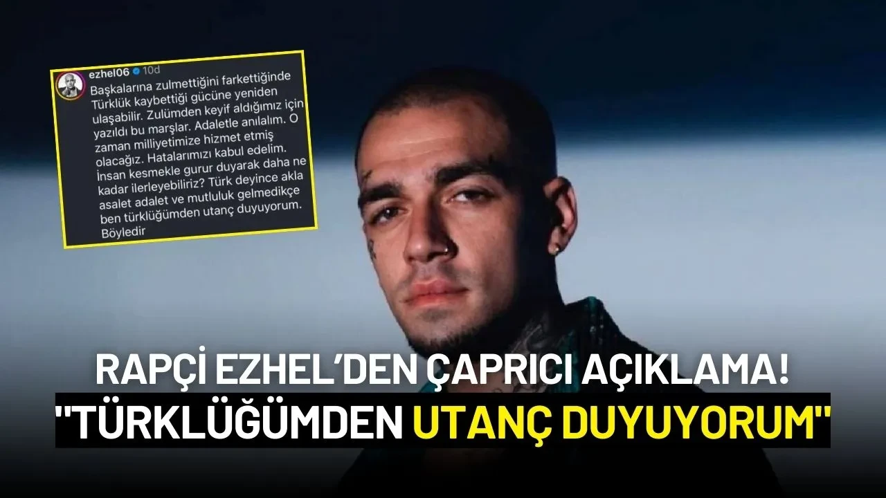 Ezhel'den Tartışma Yaratan Türklük Yorumları: "Türklüğümden Utanç Duyuyorum"