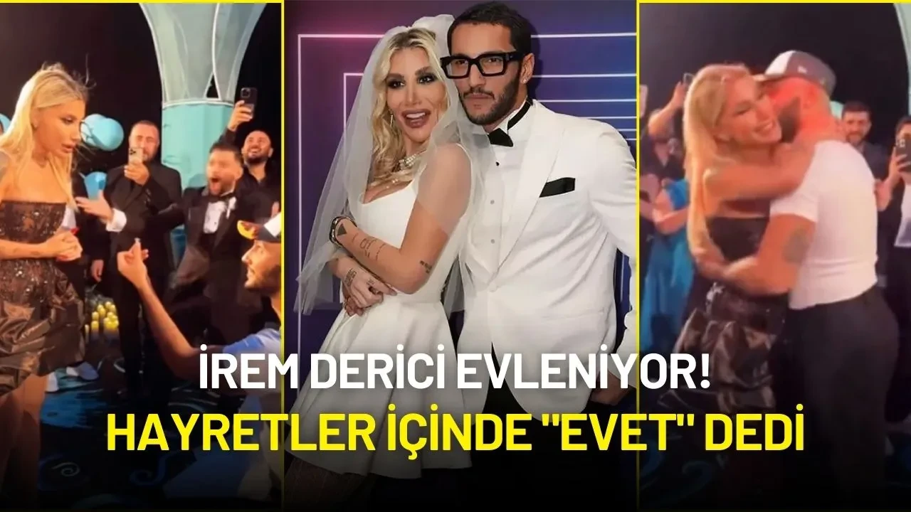 İrem Derici Evleniyor! Hayretler İçinde "Evet" Dedi