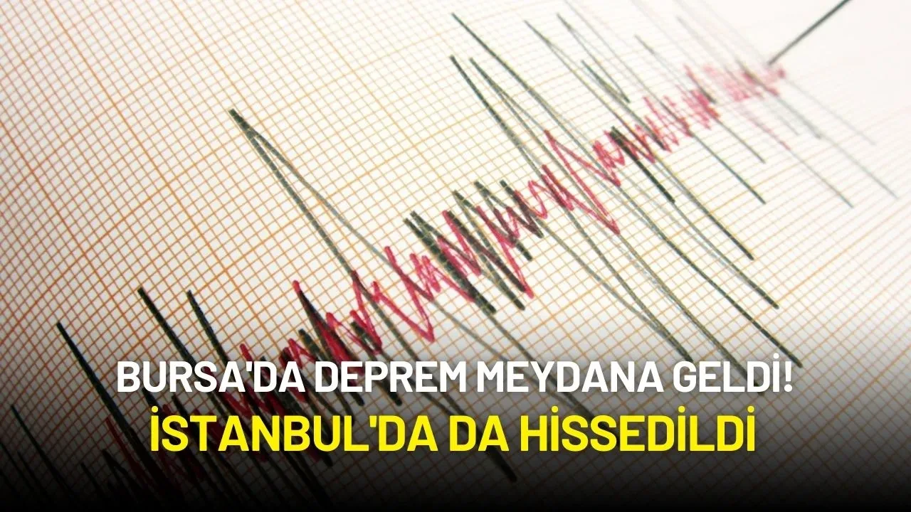 Bursa'da Deprem Meydana Geldi! İstanbul'da da Hissedildi