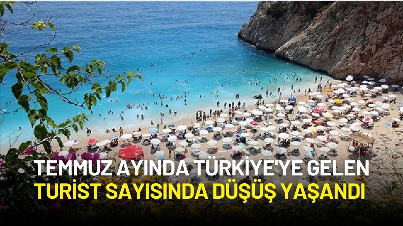 Temmuz Ayında Türkiye'ye Gelen Turist Sayısında Düşüş Yaşandı