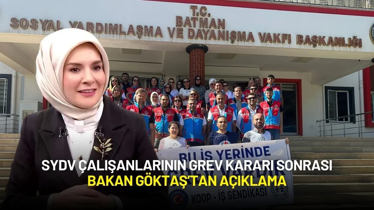 SYDV Çalışanlarının Grev Kararı Sonrası Bakan Göktaş’tan Açıklama