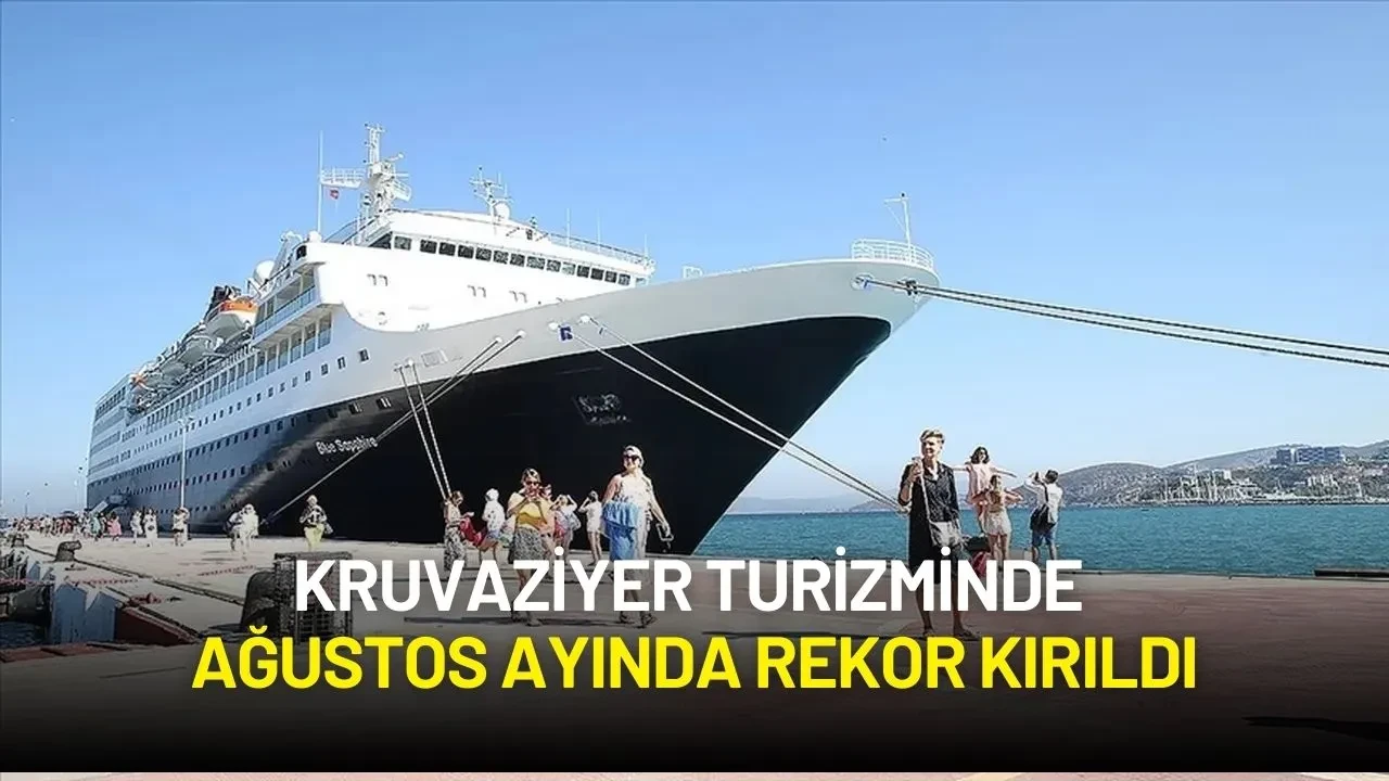 Kruvaziyer Turizminde Ağustos Ayında Rekor Kırıldı