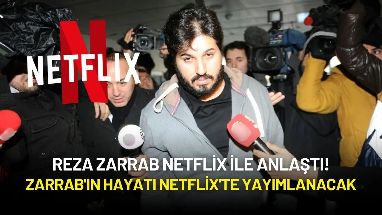 Reza Zarrab Netflix ile Anlaştı! Zarrab'ın Hayatı Netflix'te Yayımlanacak
