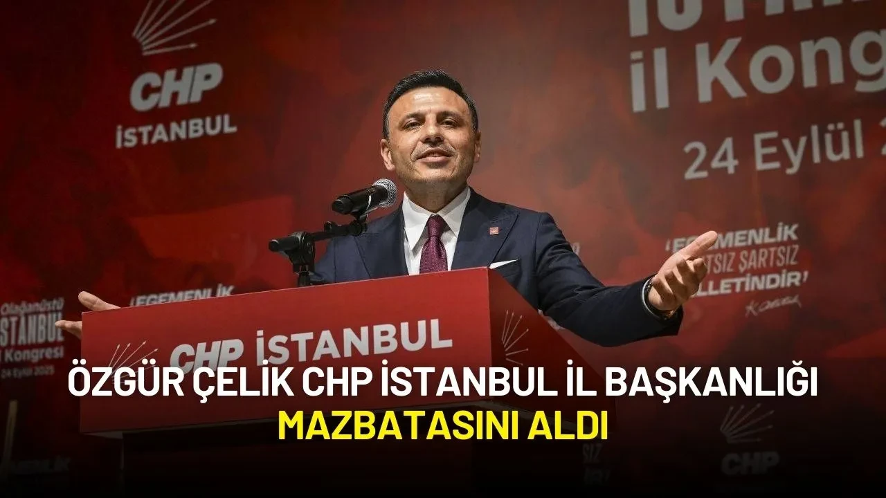 Özgür Çelik CHP İstanbul İl Başkanlığı Mazbatasını Aldı
