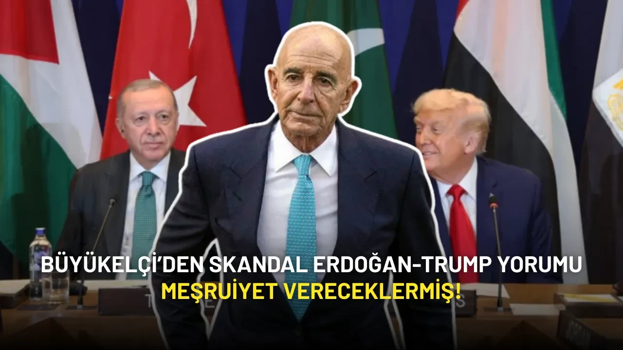 Büyükelçi Barrack’tan Dikkat Çeken Erdoğan-Trump Yorumu: Meşruiyet Vereceklermiş!