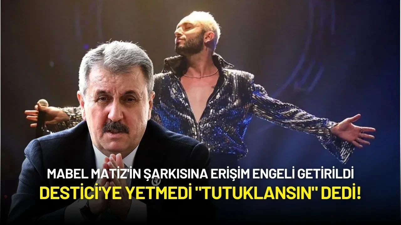 Mabel Matiz'in Şarkısına Erişim Engeli Getirildi: Destici'ye Yetmedi "Tutuklansın" Dedi!
