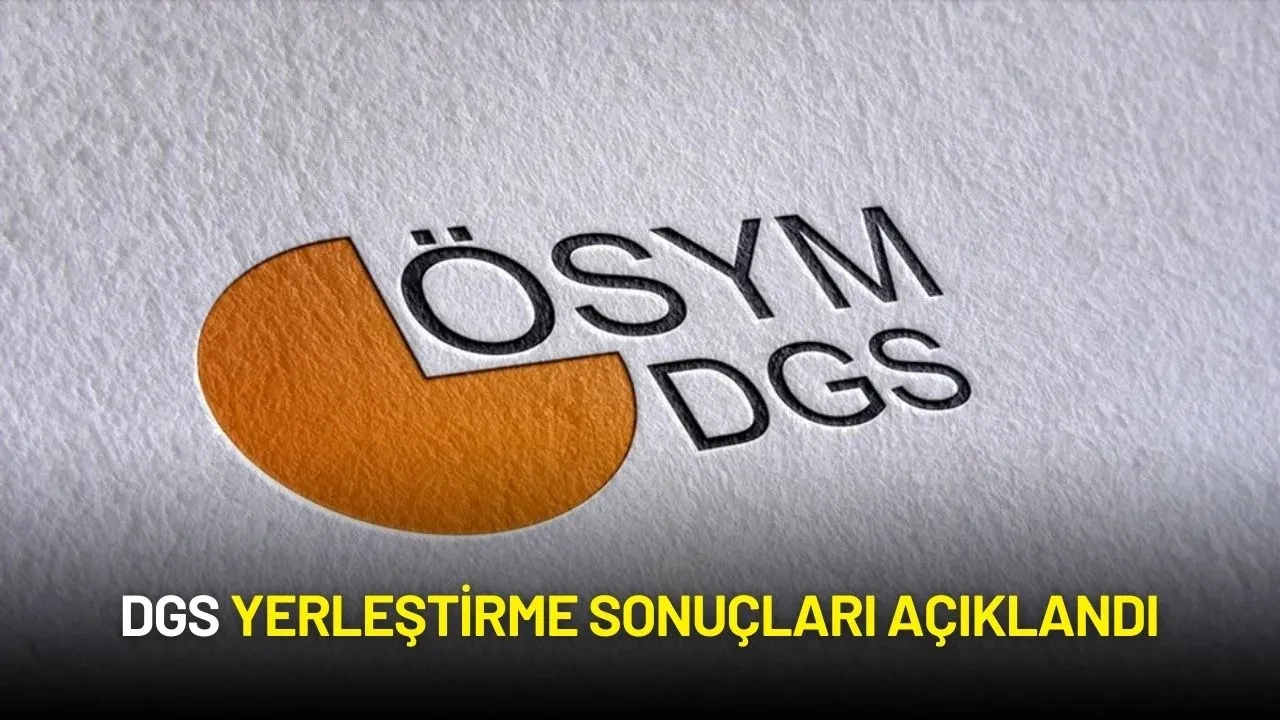 DGS Yerleştirme Sonuçları Açıklandı