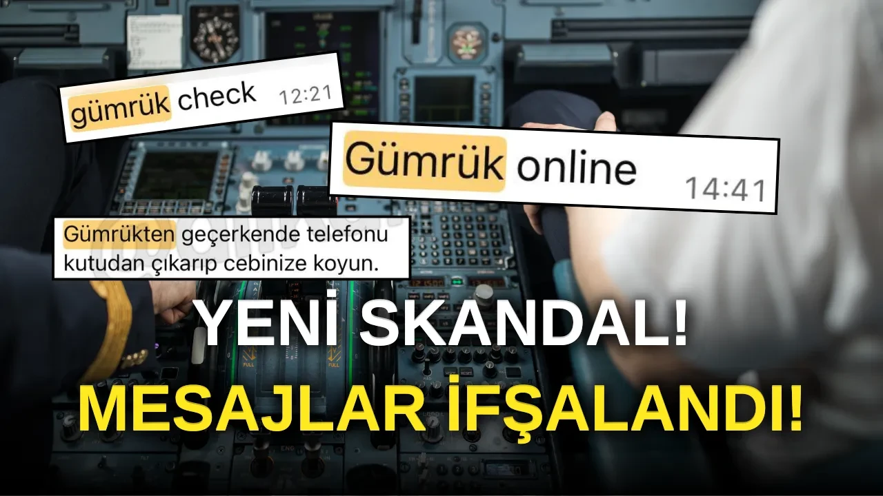 Türkiye Pilotların ‘Meziyetli Hostesler’ Grubunu Konuşuyor… Bu Sefer de Gümrük Grubu Ortaya Çıktı!