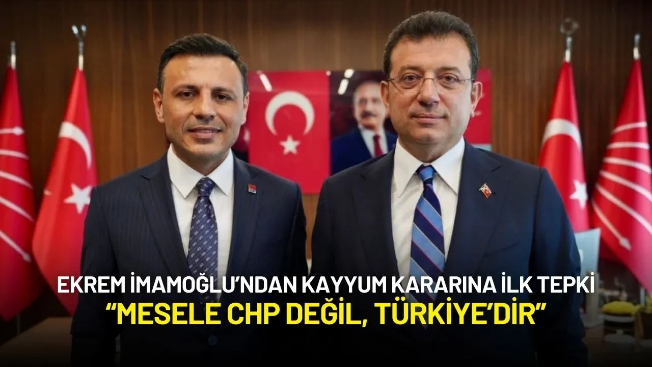 Ekrem İmamoğlu’ndan Kayyum Kararına İlk Tepki: “Mesele CHP Değil, Türkiye’dir”