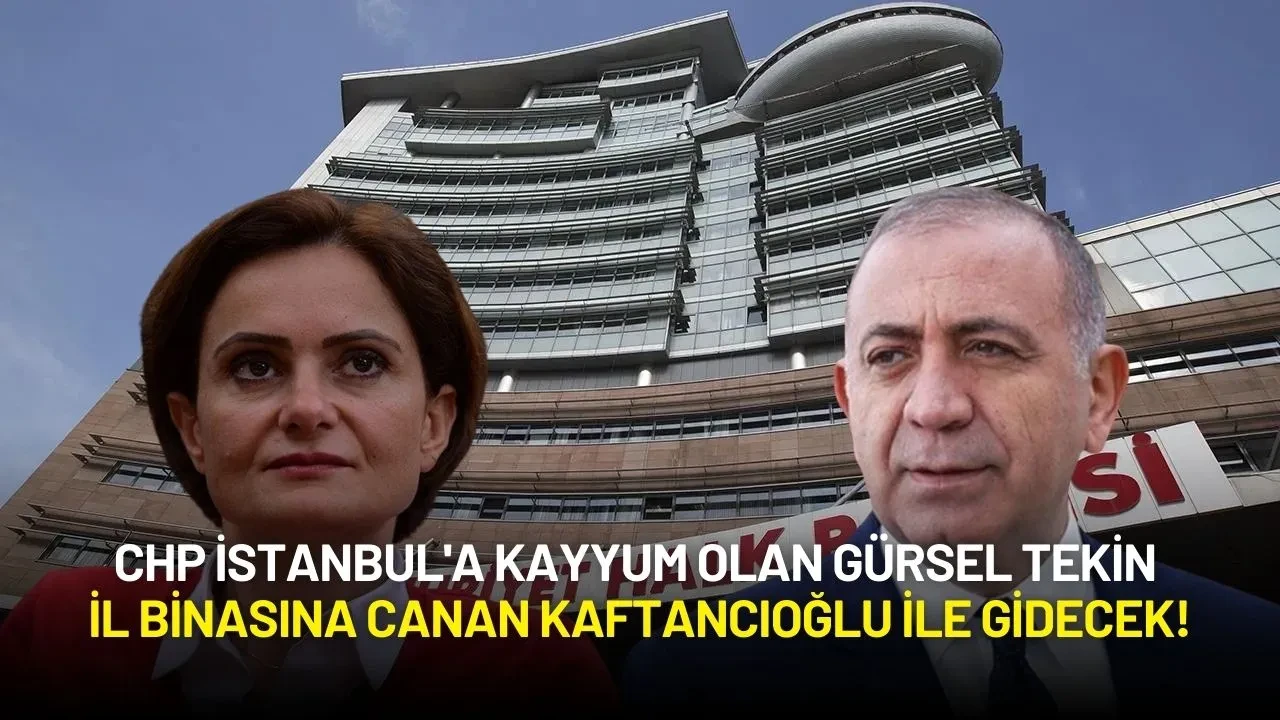 CHP İstanbul'a Kayyum Olan Gürsel Tekin İl Binasına Canan Kaftancıoğlu ile Gidecek!