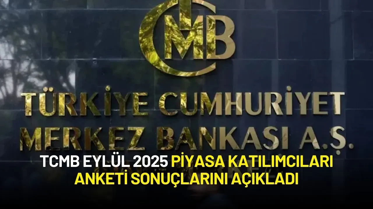 TCMB Eylül 2025 Piyasa Katılımcıları Anketi Sonuçlarını Açıkladı