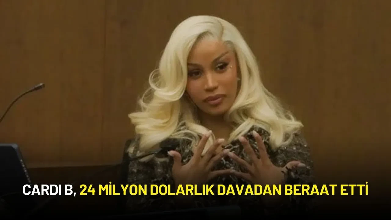 Cardi B, 24 Milyon Dolarlık Davadan Beraat Etti